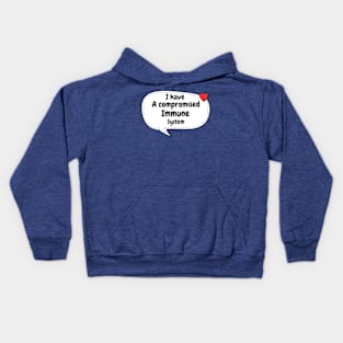 I have a compromised immune system Kids Hoodie